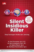 Silent insidious killer : stop serangan stroke dan jantung