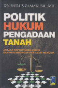 POLITIK HUKUM PENGADAAN TANAH : Antara Kepentingan Umum