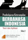 Pembelajaran Keterampilan Berbahasa Indonesia : Teori dan Aplikasi Edisi 2