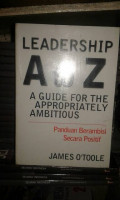 Leadership A to Z A Guide For The Appropriately Ambitious : Panduan Berambisi Secara Positif
