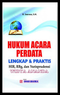 HUKUM ACARA PERDATA : Lengkap & praktis Hir,RBg dan Yurisprudensi