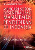 Mancari Sosok Desentralisasi Manajemen Pendidikan di Indonesia