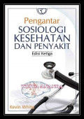 Pengantar Sosiologi Kesehatan dan Penyakit : edisi ketiga