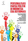 Personalisasi Partai Politik di Indonesia Era Reformasi