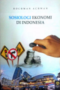 SOSIOLOGI EKONOMI DI INDONESIA