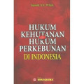 HUKUM KEHUTANAN & HUKUM PERKEBUNAN DI INDONESIA