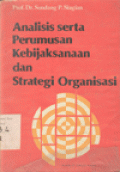 Analisis Serta Perumusan Kebijaksaan Dan Strategi Organisasi