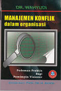 Manajem Konflik dalam Organisasi Edisi 2: Pedoman Praktis Bagi Pemimpin Visioner