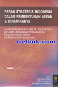 PERAN STRATEGIS INDONESIA DALAM PEMBENTUKAN ASEAN DAN DINAMIKANYA