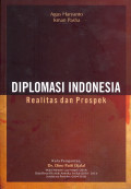 DIPLOMASI INDONESIA : Realitas dan Prospek