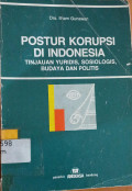 Postur Korupsi di Indonesia: Tinjauan Yuridis, Sosiologi, Budaya dan Politis