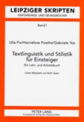 Textlinguistik und Stilistik fur Einsteiger: ein lehr- und Arbeitsbuch