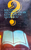 Bagaimana Meningkatkan Kemampuan Membaca? Suatu Teknik Memahami Literatur yang Efesien