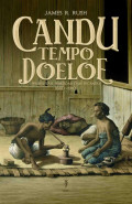 Candu Tempo Doeloe : Pemerintah, Pengedar, dan Pecandu 1860-1910