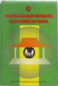 Fungsi Keluarga dalam Meningkatkan Kualitas Sumber Daya Manusia