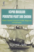Kopra Makassar Perebutan Pusat dan Daerah: Kajian Sejarah Ekonomi Politik Regional di Indonesia