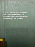 Kemampuan Berbahasa Indonesia Murid Kelas VI Sekolah Dasar yang Berbahasa Ibu Bahasa Madura: Mendengarkan dan Berbicara