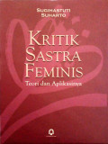 Kritik Sastra Feminis : Teori dan Aplikasinya