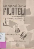 Mengenal Dunia Filateli: Hoby Rekreatif Yang Bermanfaat