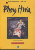 Panggil Aku Pheng Hwa