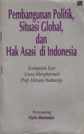 Pembangunan Politik, Situasi Global, dan Hak Asasi di Indonesia
