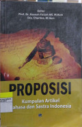 Proposisi: Kumpulan Artikel Bahasa Dan Sastra Indonesia
