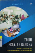 Teori Belajar Bahasa: Untuk Guru Bahasa dan Mahasiswa Jurusan Bahasa