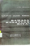 Tjukupkah Saudara Membina Bahasa Kesatuan Kita ?