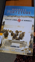 Operasi Fortitude Mengecoh Jerman di Normandia