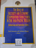 The Role Of Security And Economic Cooperation Structures In The Asia Pacific Region - Indonesian And Australian Views