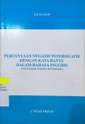 Pertanyaan Negatif Interogatif dengan Kata Bantu dalam Bahasa Inggris (Suatu Kajian Struktur dan Semantis)