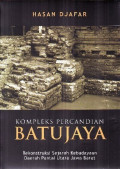 Kompleks Percandian Batujaya: Rekonstruksi Sejarah Kebudayaan Daerah Pantai Utara Jawa Barat