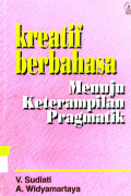 Kreatif Berbahasa Menuju Keterampilan Pragmatik