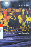 Terang bulan terang di kali, cerita keliling Jakarta