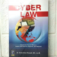 Cyberlaw : Aspek Data Privasi Menurut Hukum Internasional, Regional, dan Nasional
