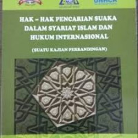 Hak-Hak Pencarian Suaka Dalam Syariat Islam dan Hukum Internasional (Suatu Kajian Perbandingan)