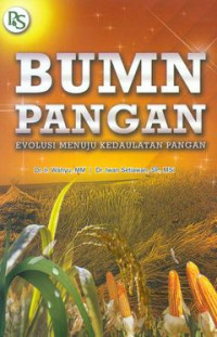 BUMN Pangan : Evolusi Menuju Kedaulatan Pangan.