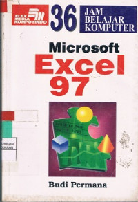 Microsoft Excel 97 : 36 Jam Belajar Komputer