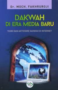 Dakwah di Era Media Baru; Teori dan Aktivisme Dakwah di Internet