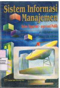 Sistem Informasi Manajemen : Dalam Organisasi - Organisasi Publik