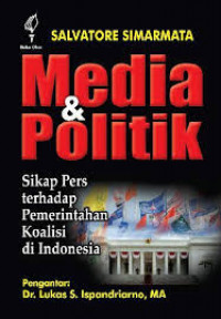 Media & Politik : Sikap Pers terhadap Pemerintahan Koalisi di Indonesia