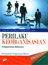 Perilaku Keorganisasian (Organization Behavior) : Perspektif Organisasi Bisnis