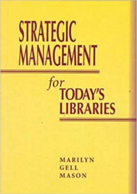 Strategic Management For Today Libraries