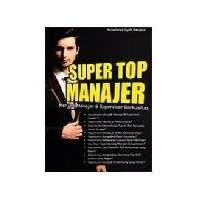 Super Top Manajer : Menjadi Manajer & Supervisi Berkualitas