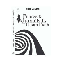 Pilpres & Jurnalistik Hitam Putih