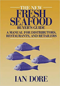 Image of Fresh seafood buyer's guide : a manual for distributors, restaurants, and retailers