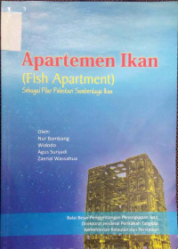Apartemen ikan (fish apartment) sebagai pilar pelestari sumberdaya ikan.