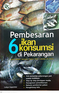 Pembesaran 6 ikan konsumsi di pekarangan