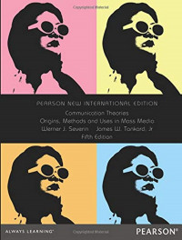 Communication Theories Origins, Methods and Uses in Mass Media