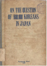 On the Question of 600,000 Koreans In Japan
